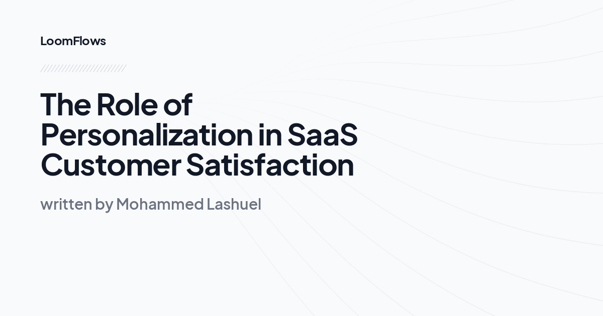 The Role of Personalization in SaaS Customer Satisfaction