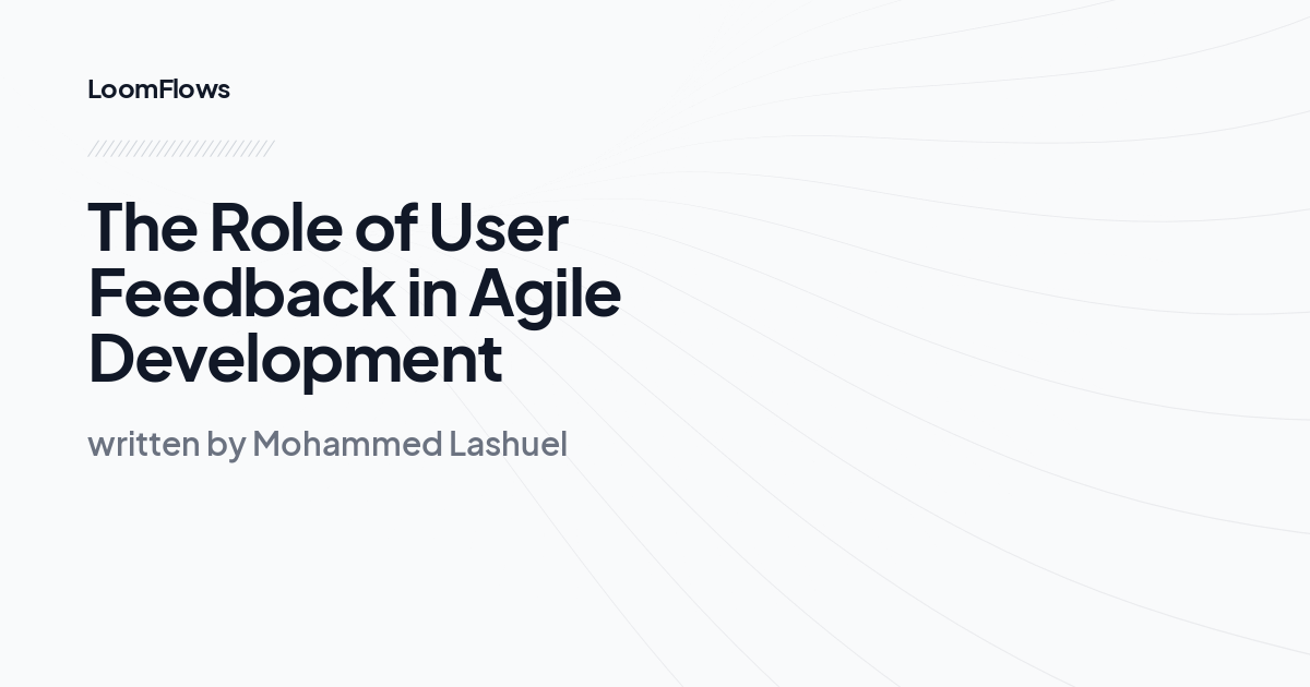 The Role of User Feedback in Agile Development