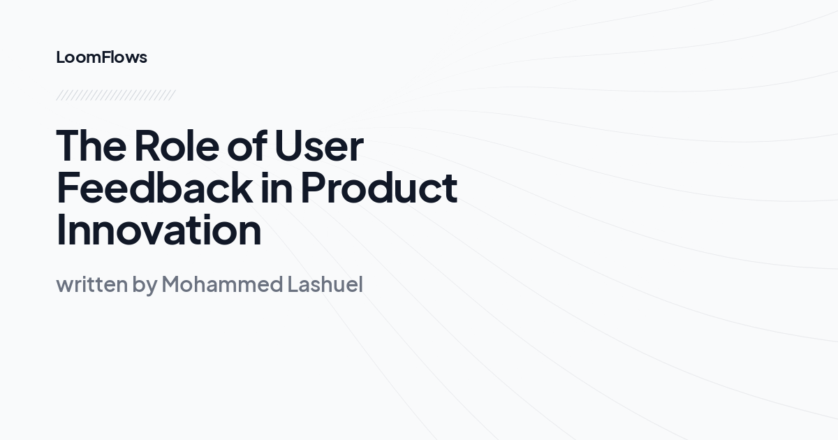 The Role of User Feedback in Product Innovation