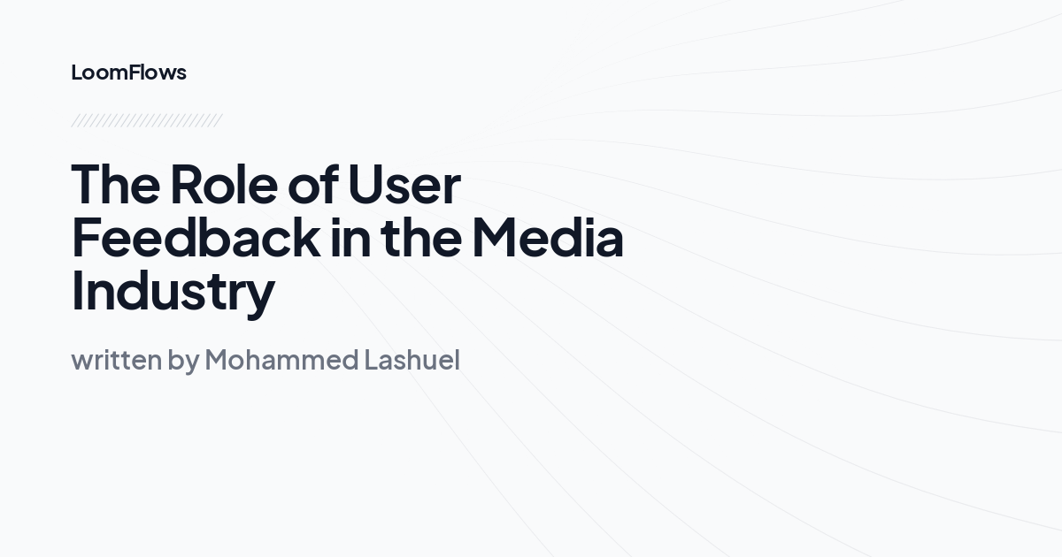 The Role of User Feedback in the Media Industry