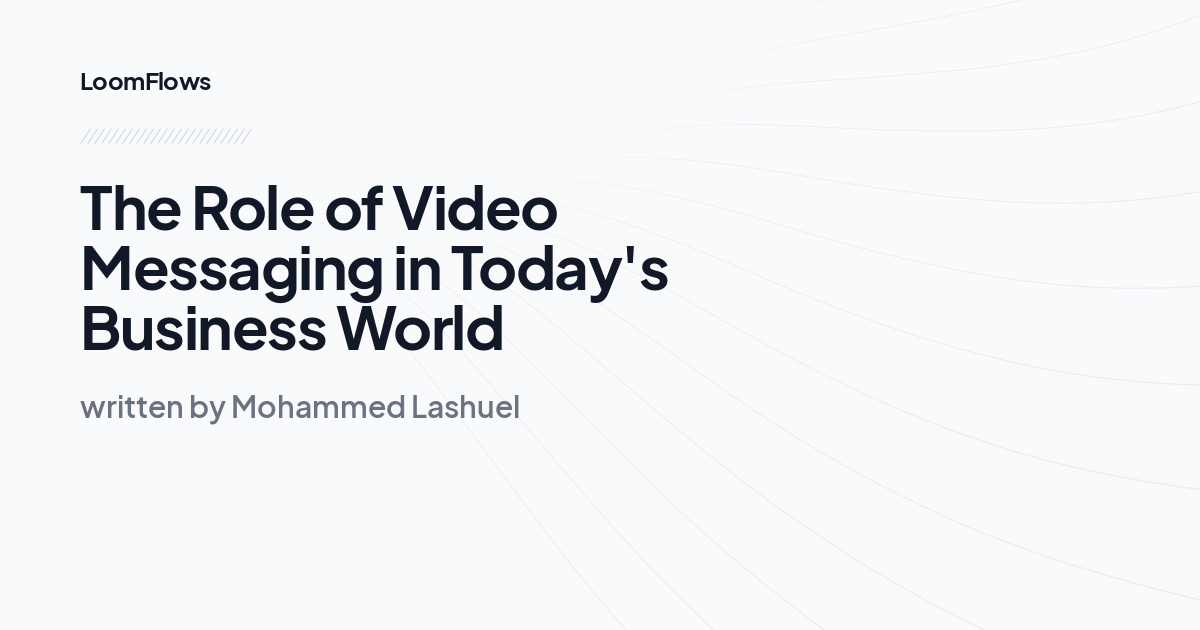 The Role of Video Messaging in Today's Business World