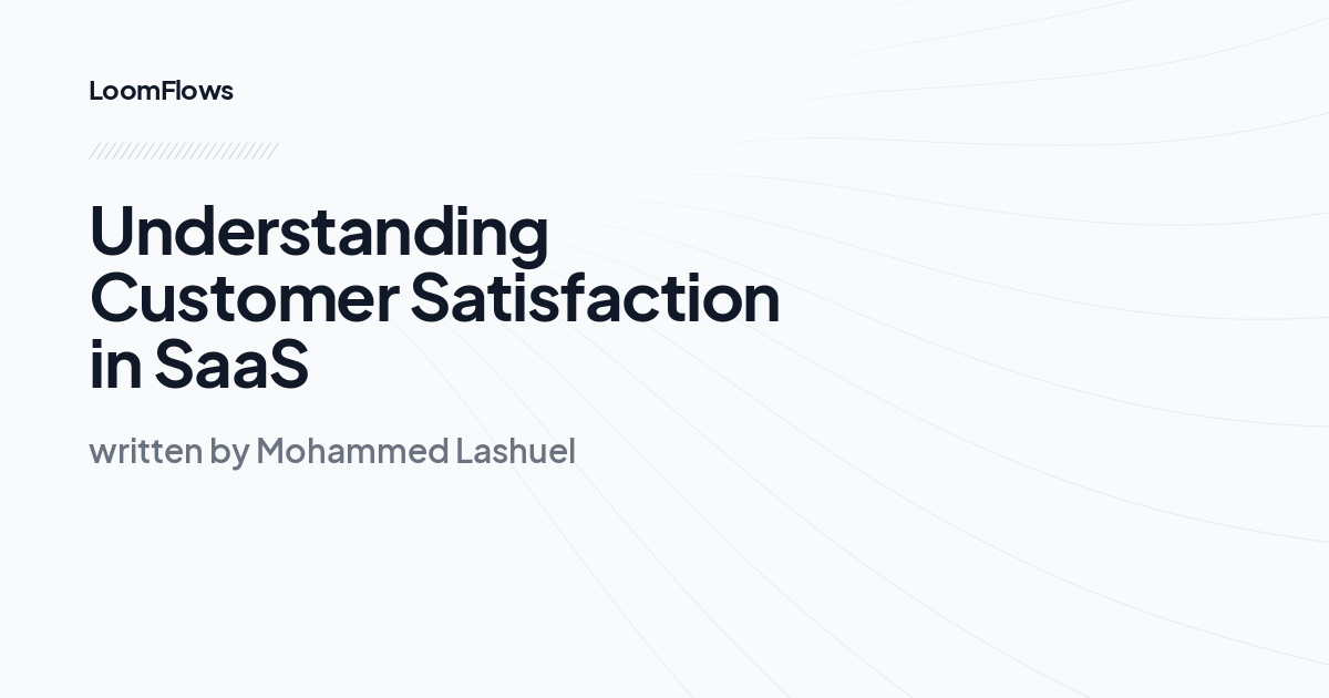 Understanding Customer Satisfaction in SaaS