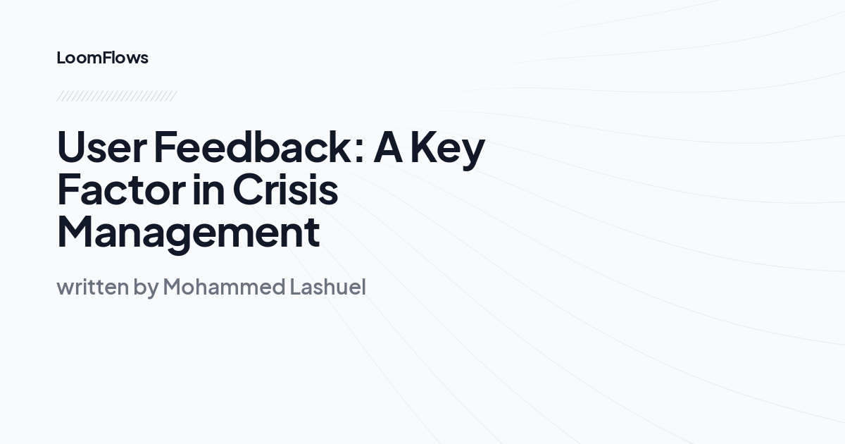 User Feedback: A Key Factor in Crisis Management