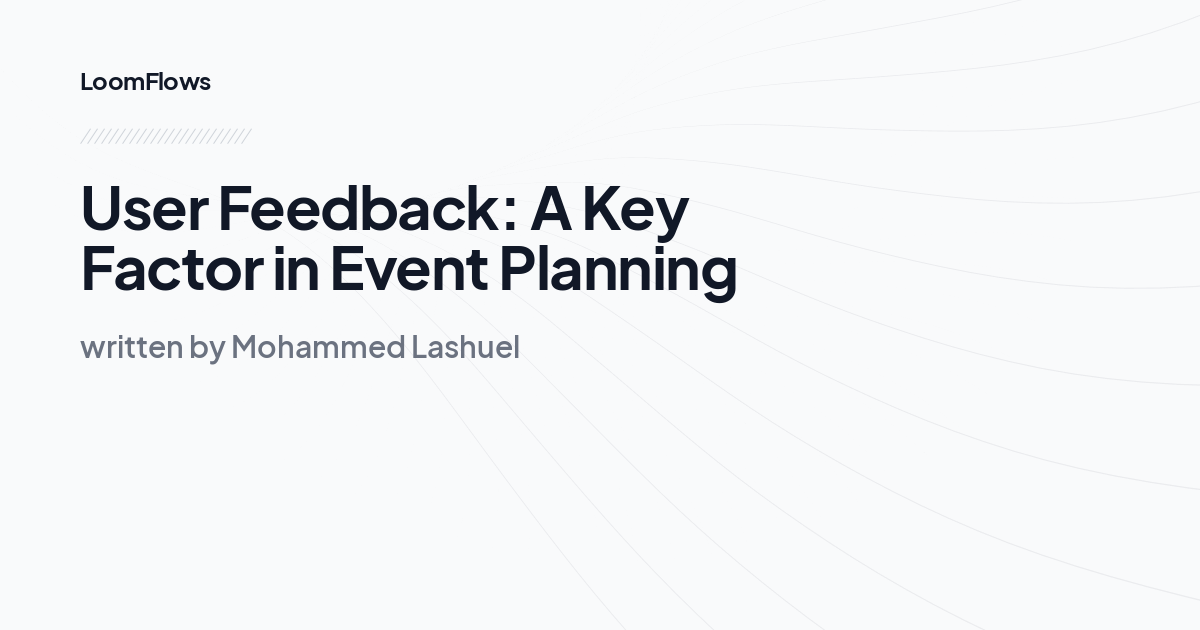 User Feedback: A Key Factor in Event Planning