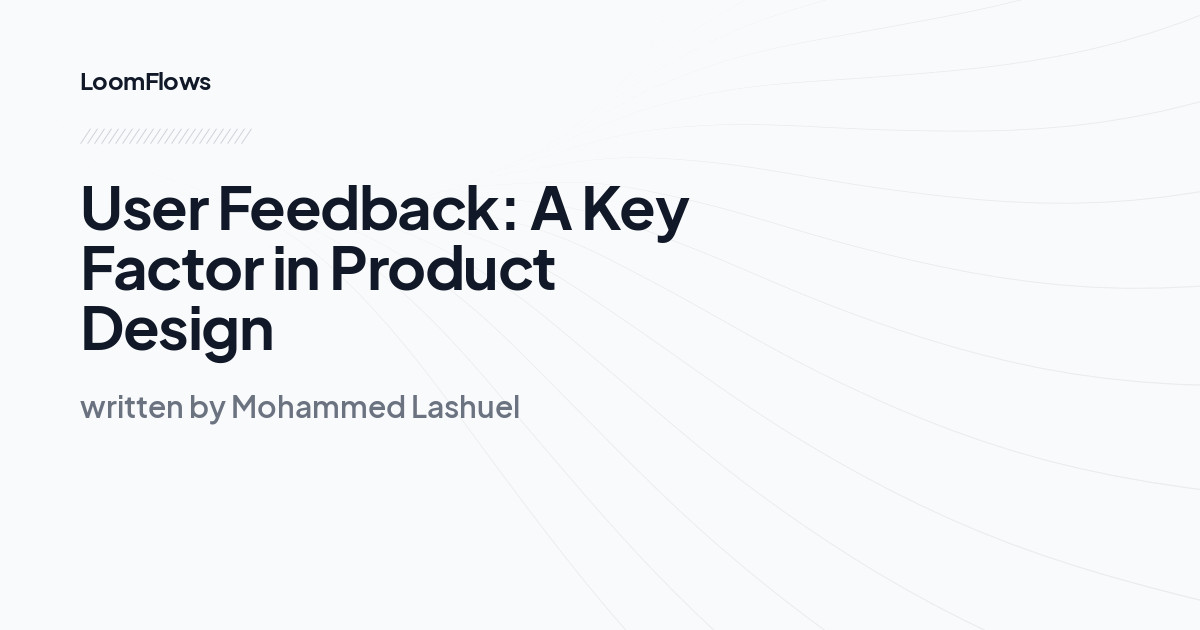 User Feedback: A Key Factor in Product Design