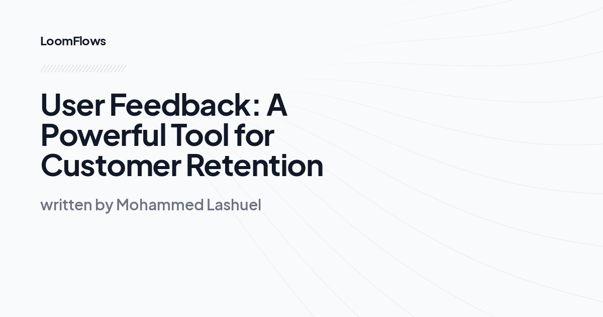 User Feedback: A Powerful Tool for Customer Retention