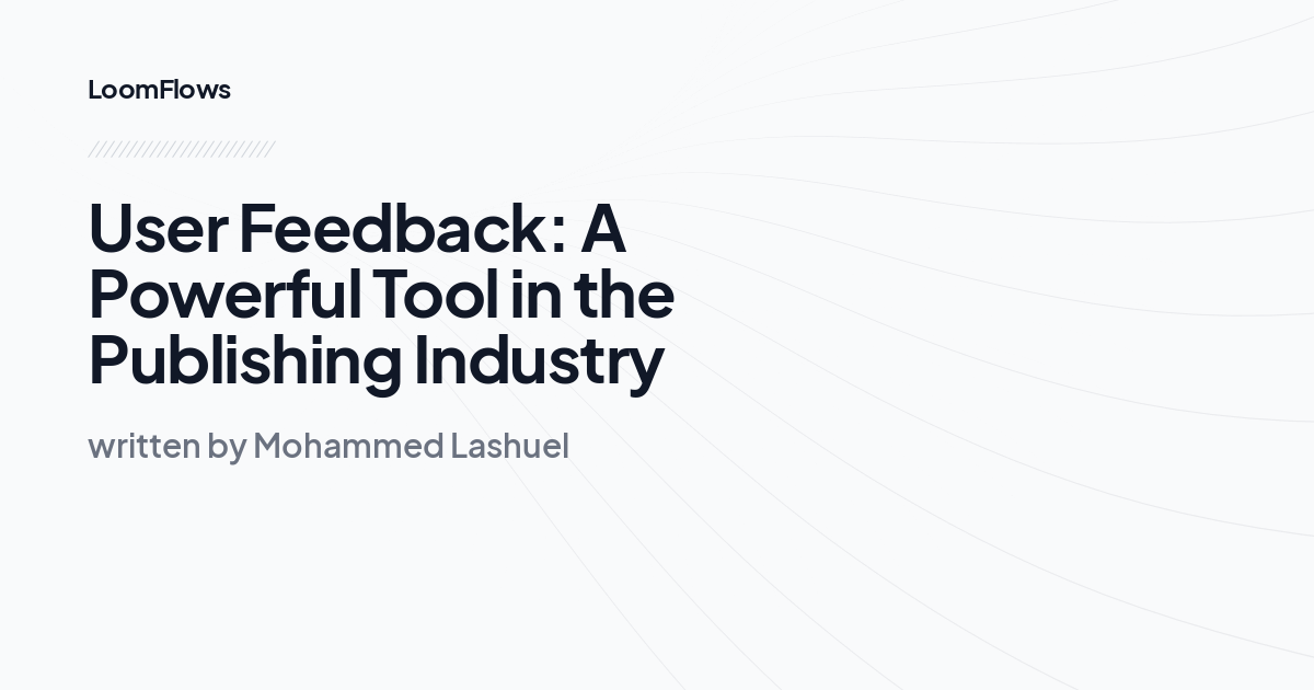 User Feedback: A Powerful Tool in the Publishing Industry