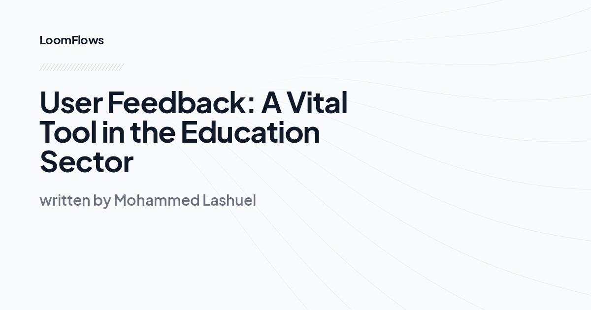 User Feedback: A Vital Tool in the Education Sector