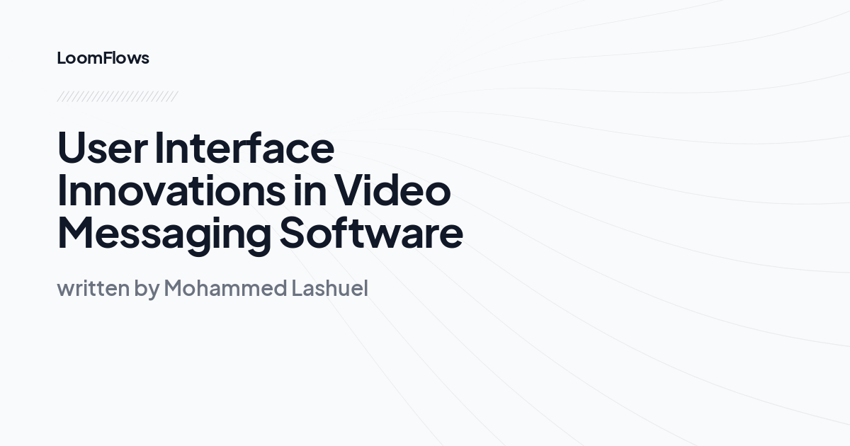 User Interface Innovations in Video Messaging Software