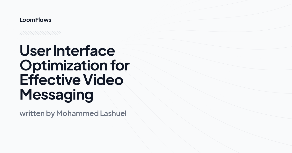 User Interface Optimization for Effective Video Messaging