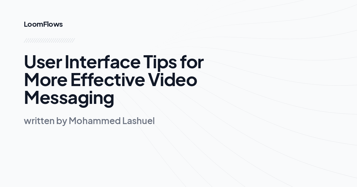 User Interface Tips for More Effective Video Messaging