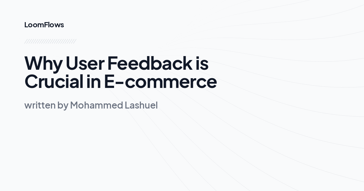 Why User Feedback is Crucial in E-commerce