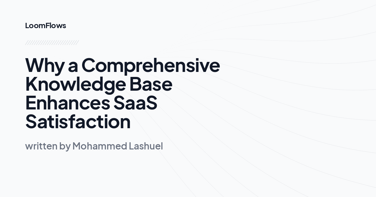 Why a Comprehensive Knowledge Base Enhances SaaS Satisfaction