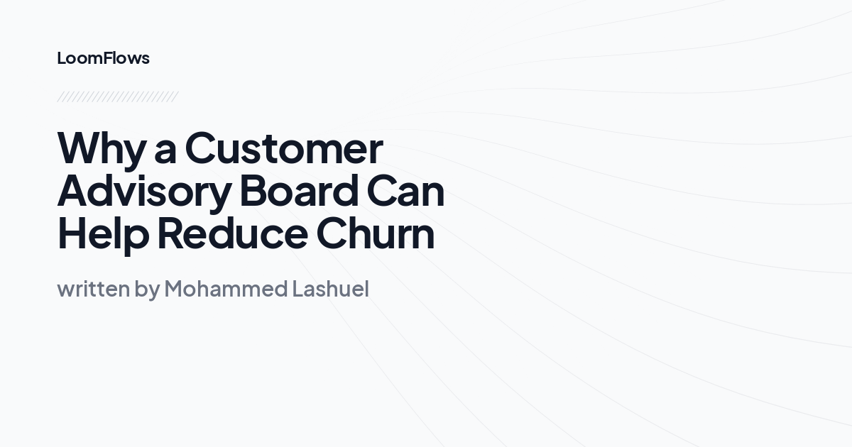 Why a Customer Advisory Board Can Help Reduce Churn