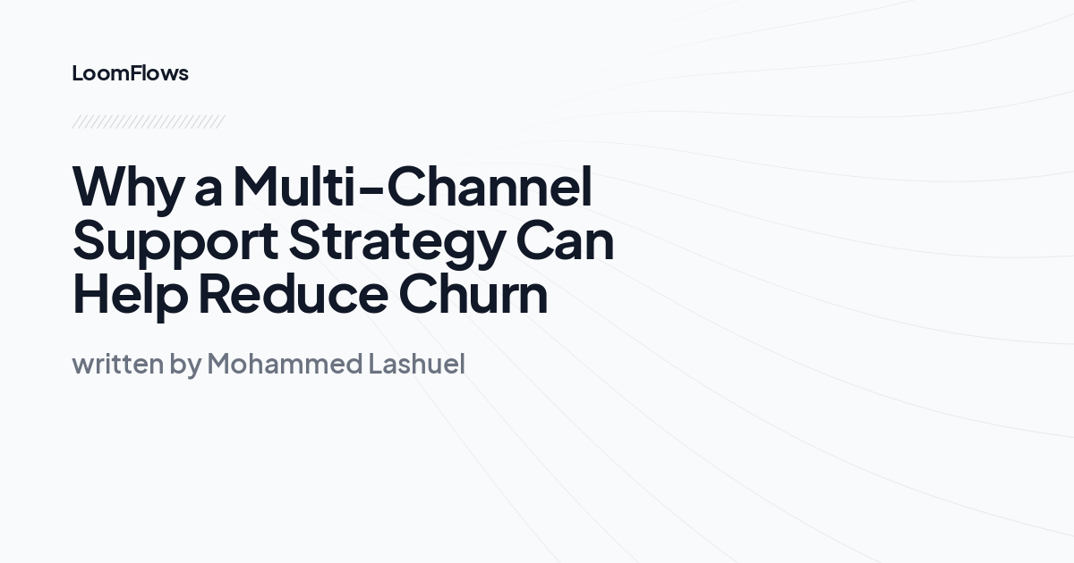 Why a Multi-Channel Support Strategy Can Help Reduce Churn