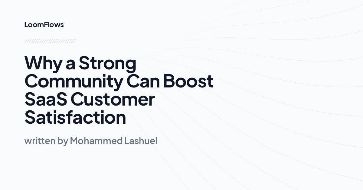 Why a Strong Community Can Boost SaaS Customer Satisfaction