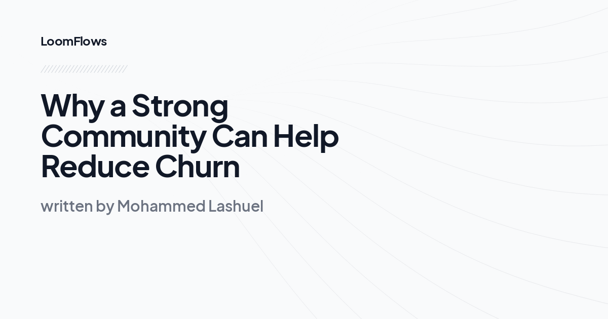 Why a Strong Community Can Help Reduce Churn