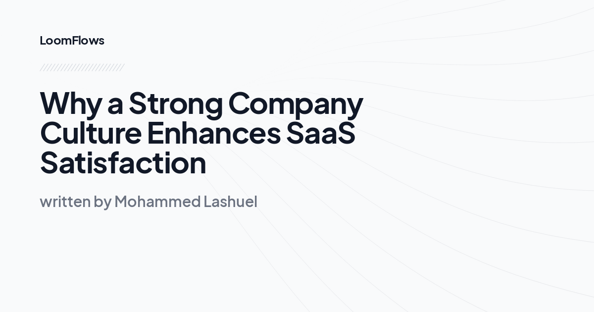 Why a Strong Company Culture Enhances SaaS Satisfaction