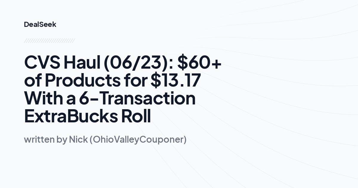 CVS Haul (06/23): $60+ of Products for $13.17 With a 6-Transaction ExtraBucks Roll