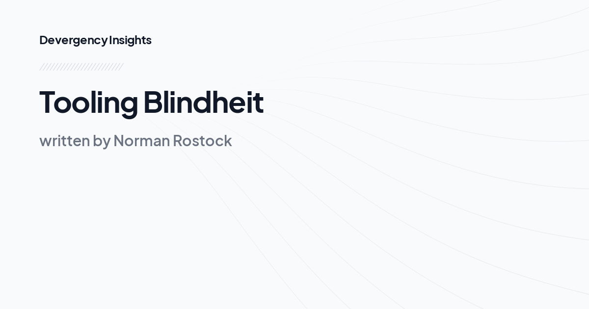 Tooling Blindheit