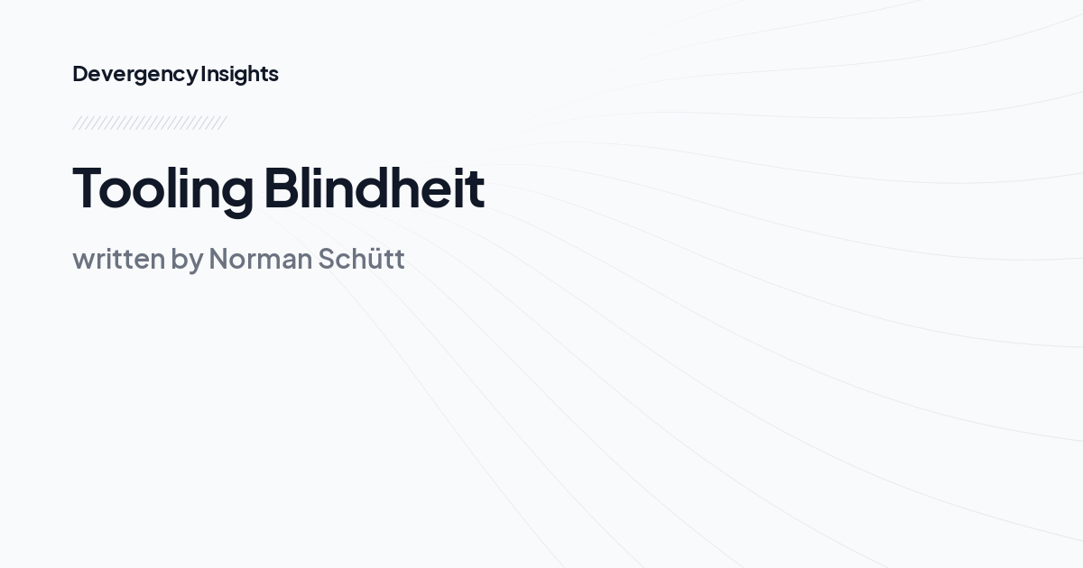 Tooling Blindheit