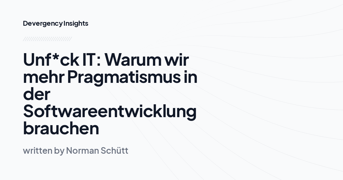 Unf*ck IT: Warum wir mehr Pragmatismus in der Softwareentwicklung brauchen