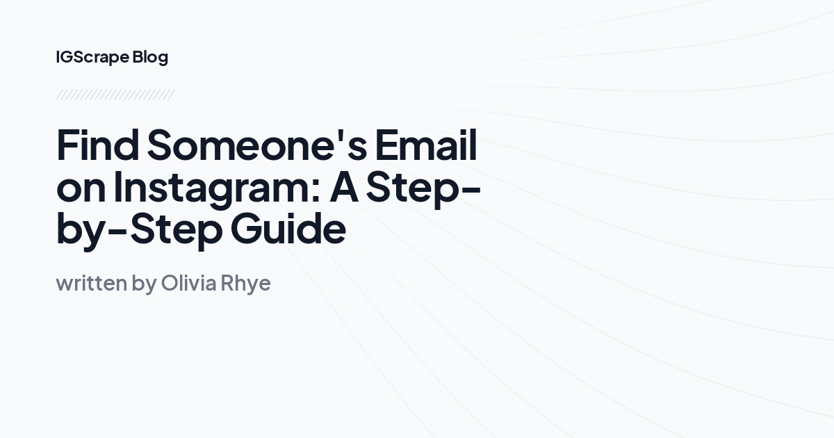 Find Someone's Email on Instagram: A Step-by-Step Guide