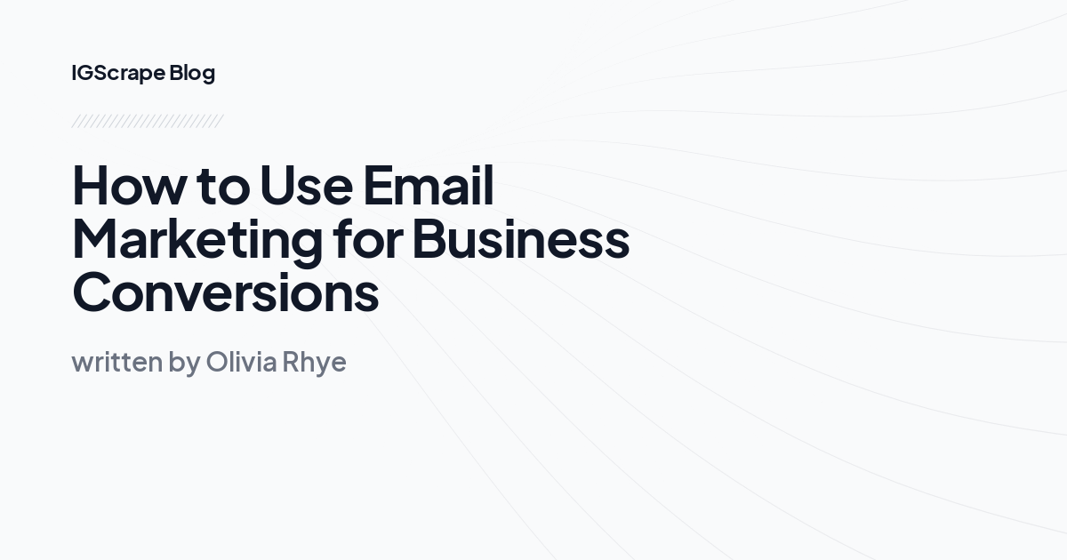 How to Use Email Marketing for Business Conversions