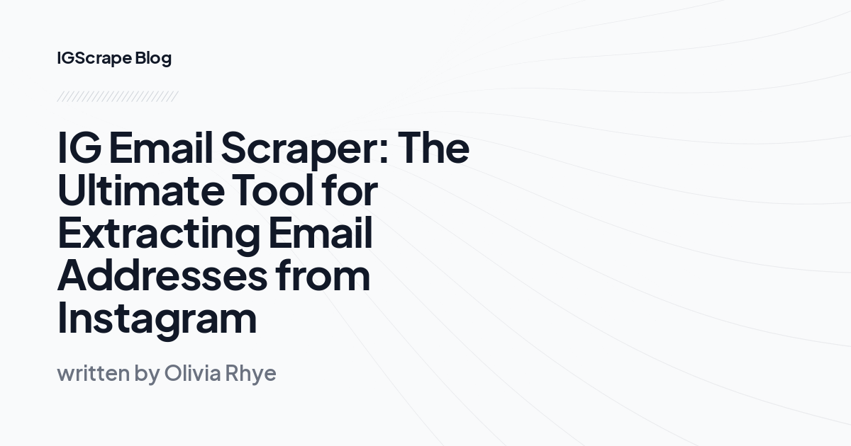 IG Email Scraper: The Ultimate Tool for Extracting Email Addresses from Instagram
