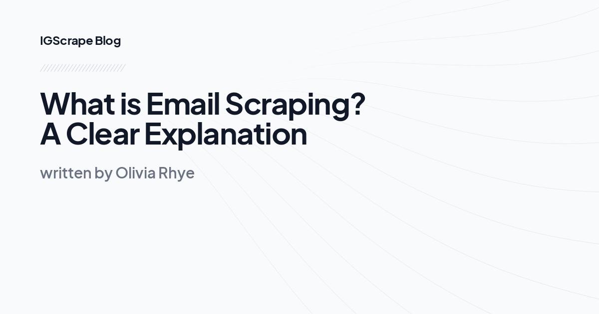 What is Email Scraping? A Clear Explanation