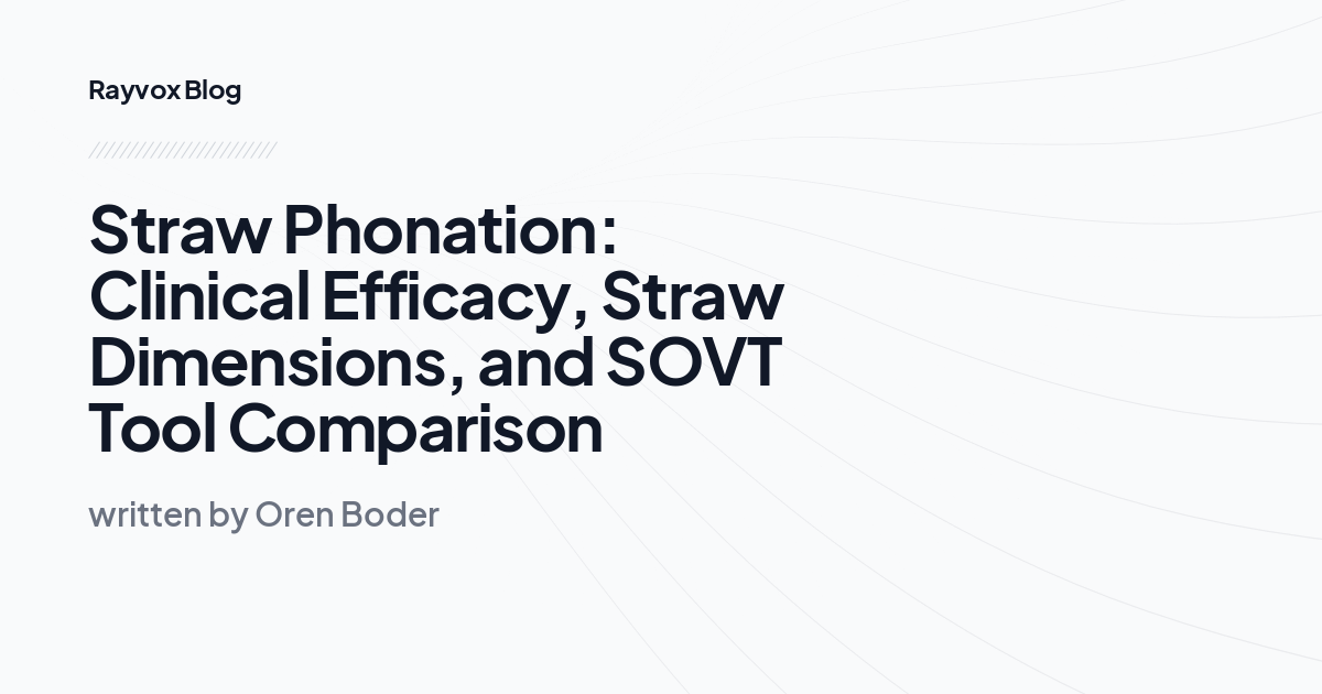 Straw Phonation: Clinical Efficacy, Straw Dimensions, and SOVT Tool Comparison