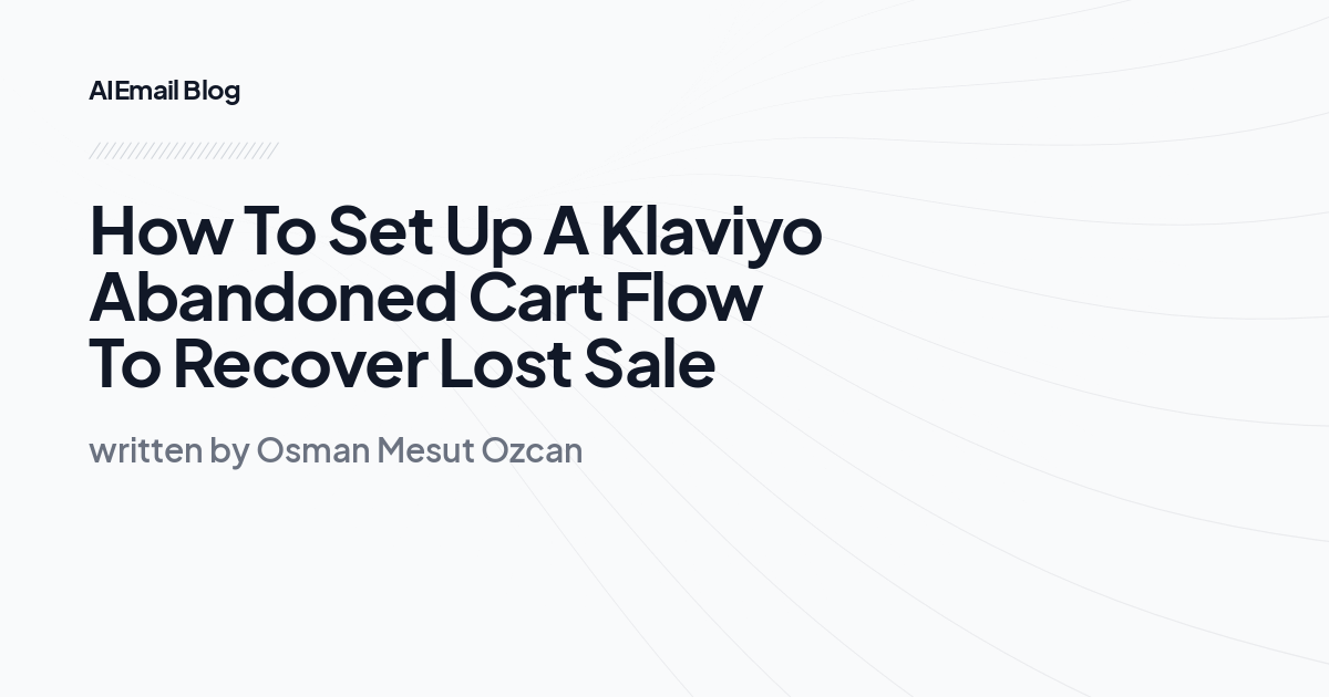 How To Set Up A Klaviyo Abandoned Cart Flow To Recover Lost Sale