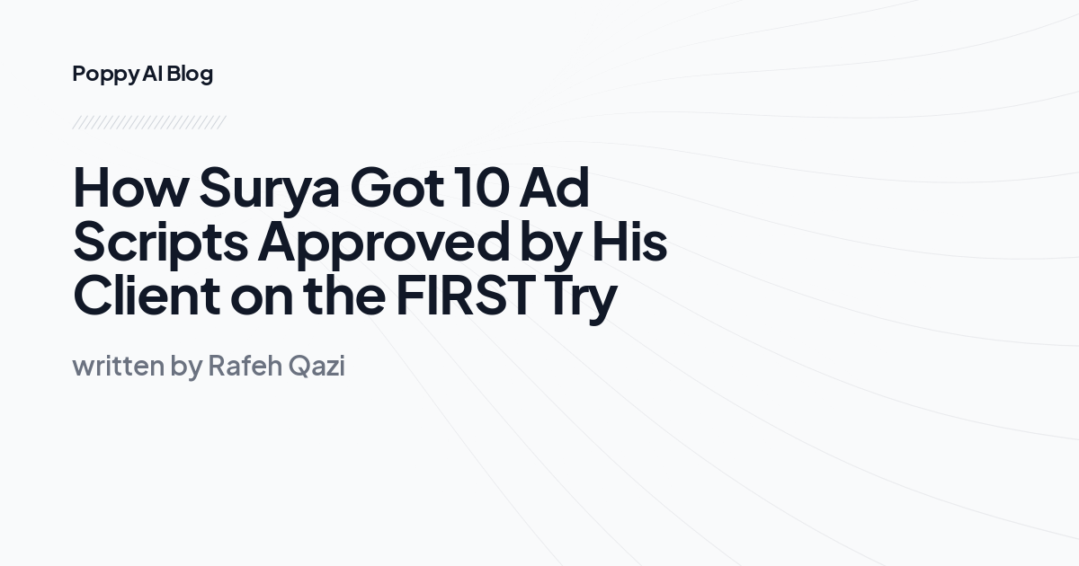 How Surya Got 10 Ad Scripts Approved by His Client on the FIRST Try