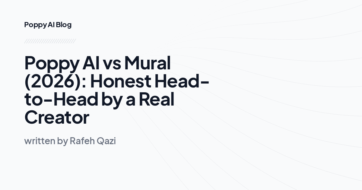 Poppy AI vs Mural (2026): Honest Head-to-Head by a Real Creator