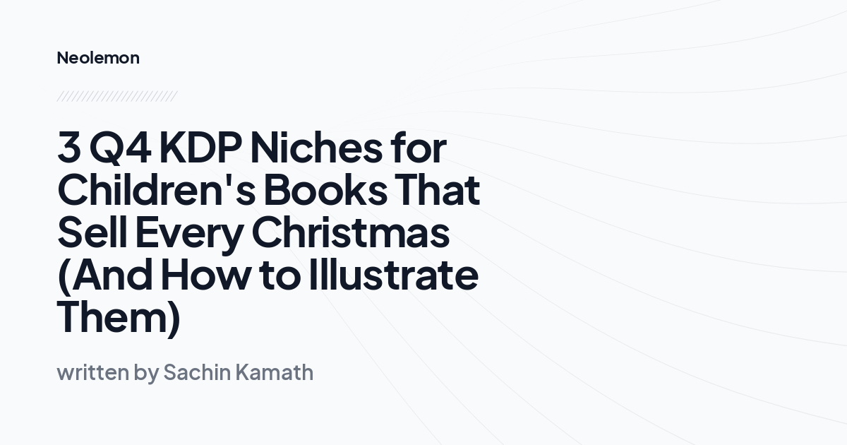 3 Q4 KDP Niches for Children's Books That Sell Every Christmas (And How to Illustrate Them)