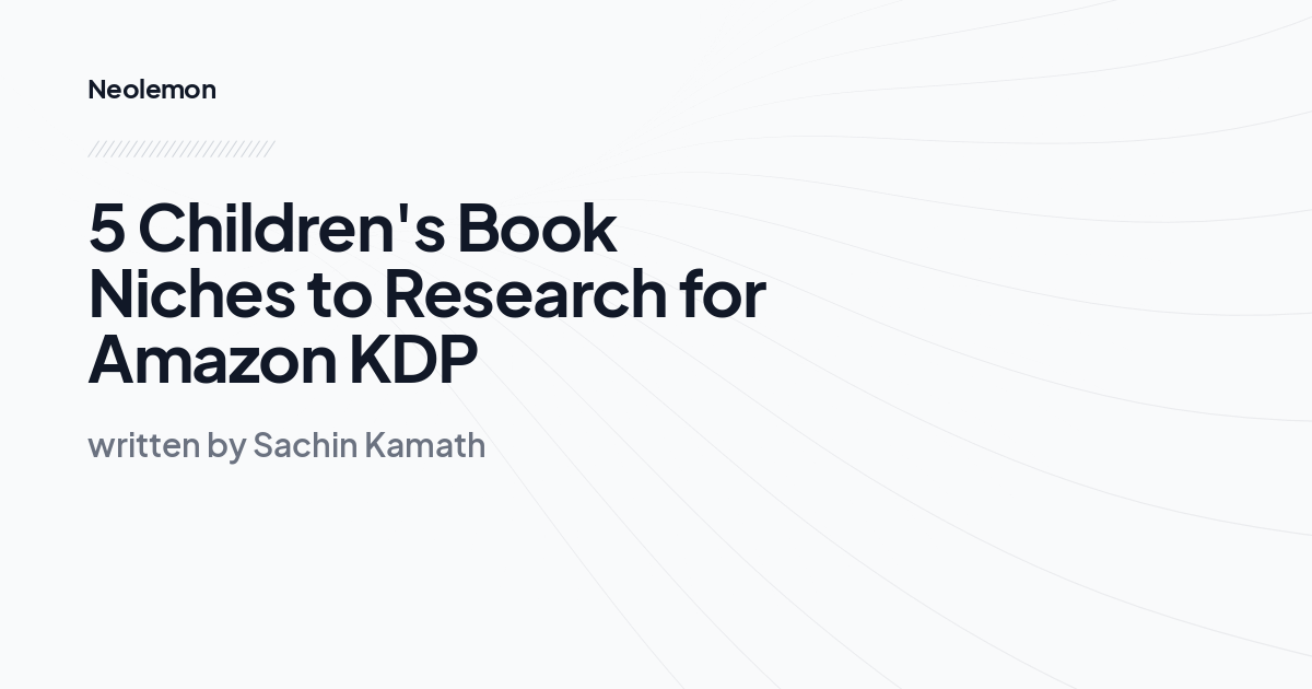 5 Children's Book Niches to Research for Amazon KDP