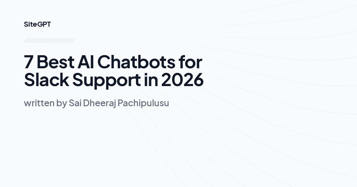 7 Best AI Chatbots for Slack Support in 2026
