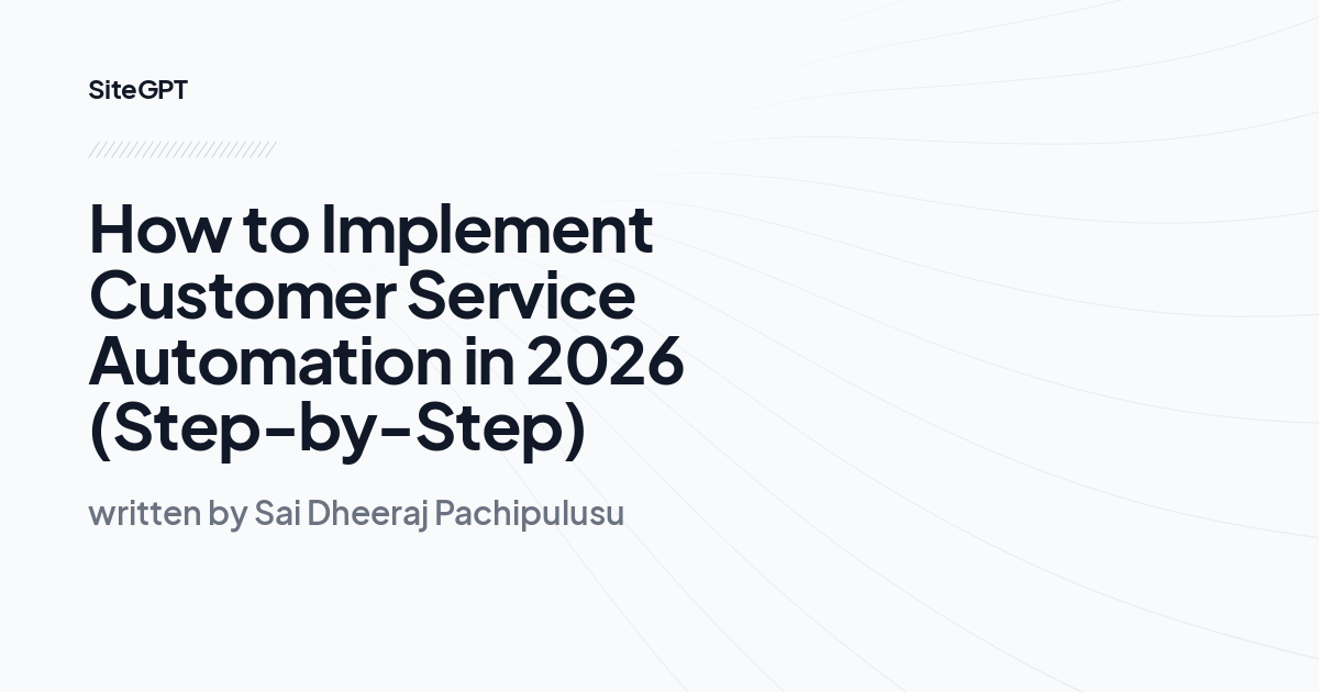 How to Implement Customer Service Automation in 2026 (Step-by-Step)