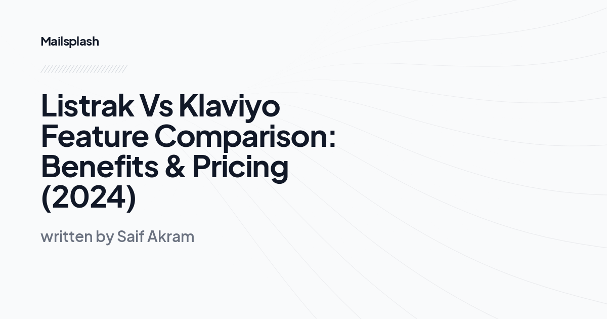 Listrak Vs Klaviyo Feature Comparison: Benefits & Pricing (2024)