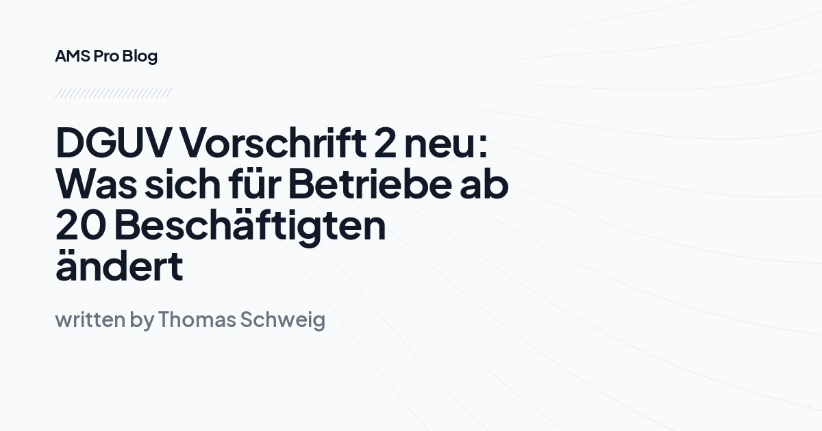 DGUV Vorschrift 2 neu: Was sich für Betriebe ab 20 Beschäftigten ändert