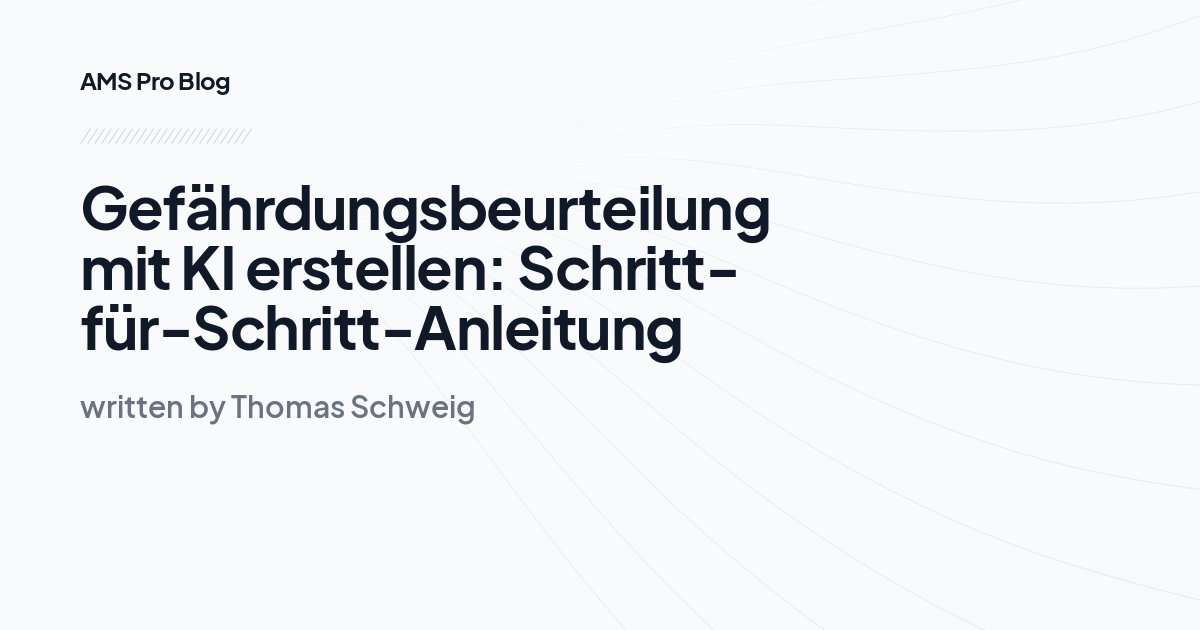 Gefährdungsbeurteilung mit KI erstellen: Schritt-für-Schritt-Anleitung