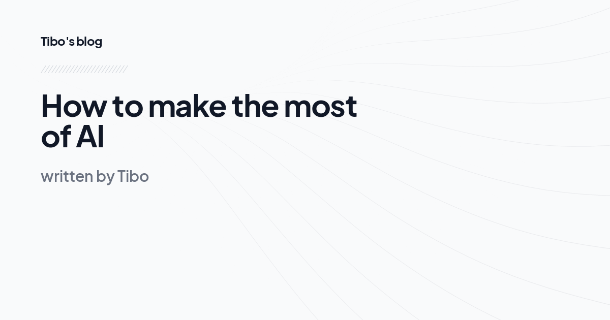 How to make the most of AI
