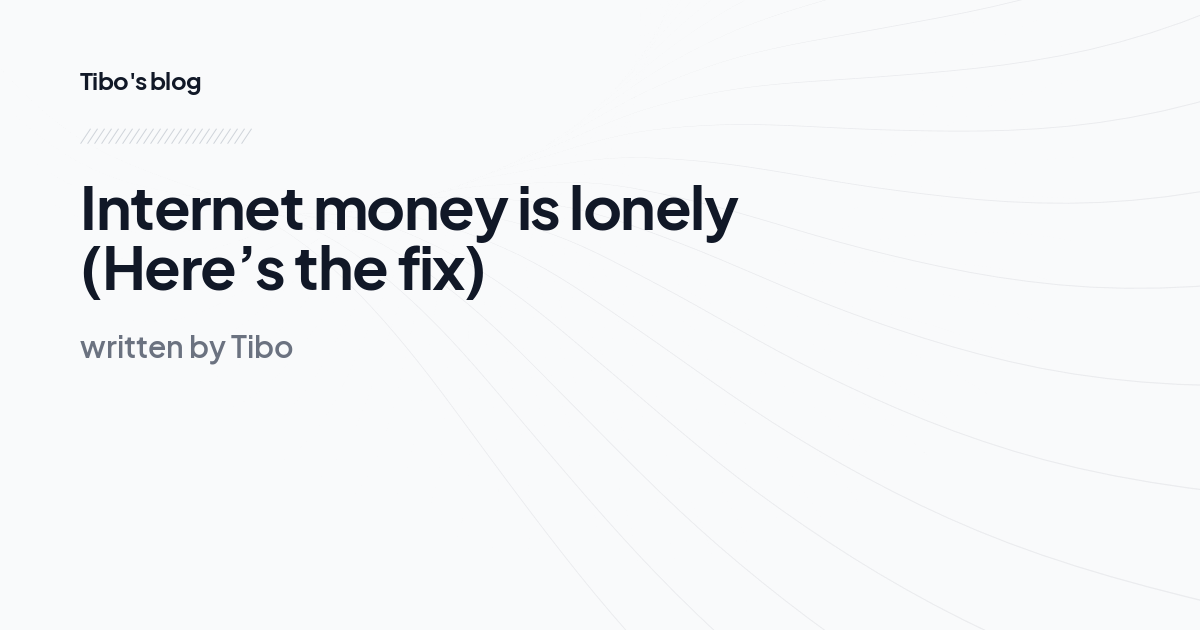 Internet money is lonely (Here’s the fix)