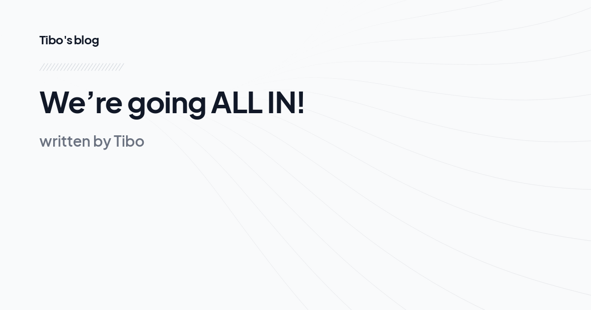We’re going ALL IN!