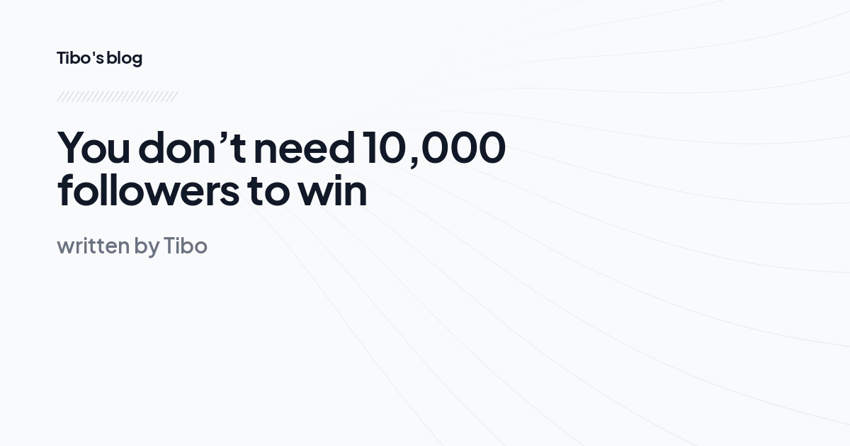 You don’t need 10,000 followers to win