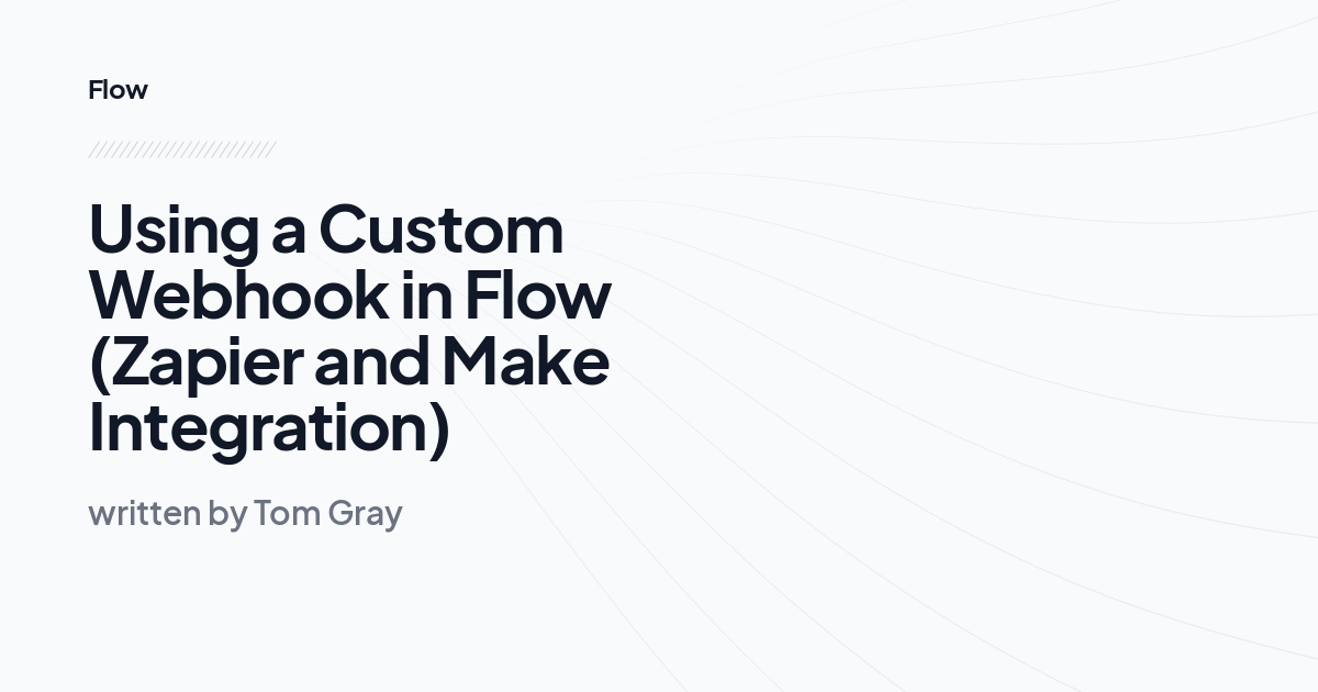 Using a Custom Webhook in Flow (Zapier and Make Integration)
