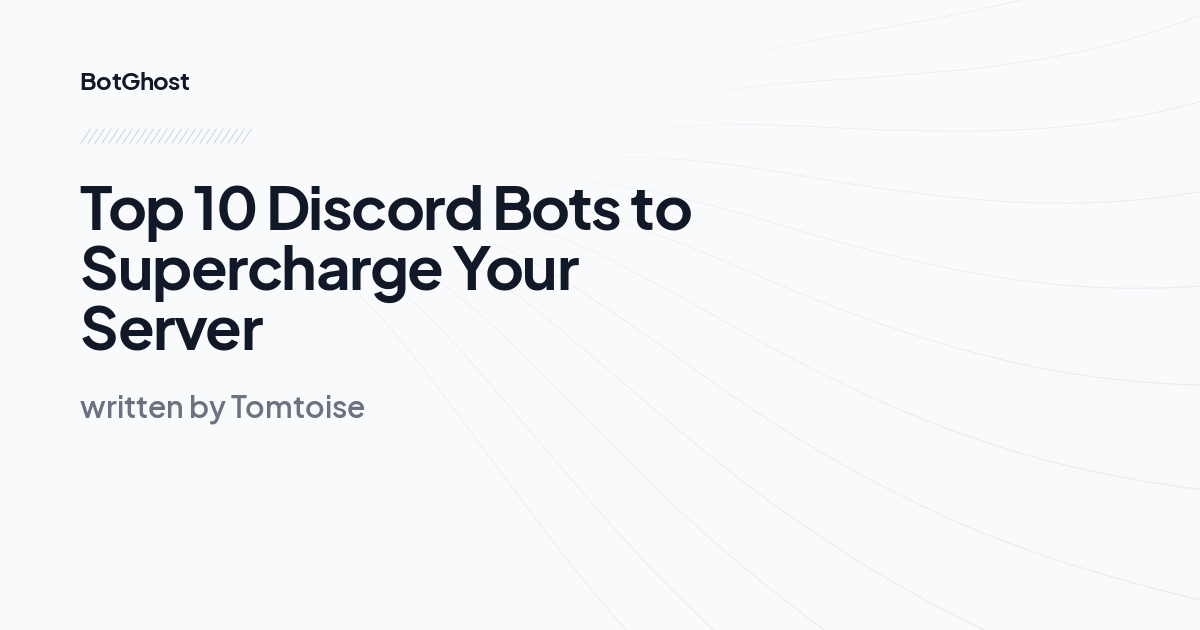 Top 10 Discord Bots to Supercharge Your Server