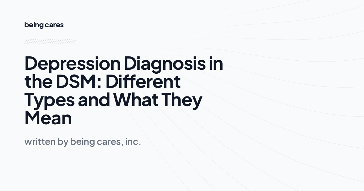 Depression Diagnosis in the DSM: Different Types and What They Mean