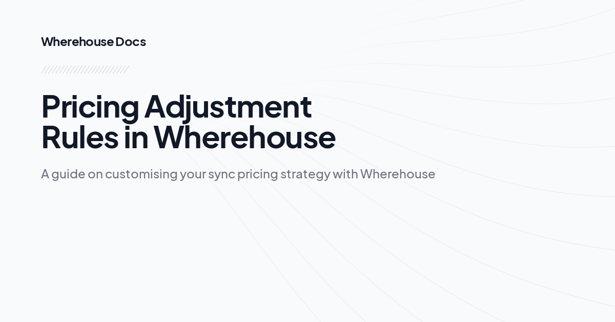 Pricing Adjustment Rules in Wherehouse