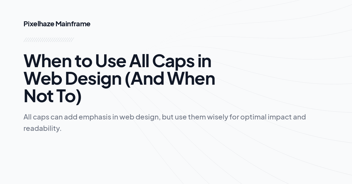 When to Use All Caps in Web Design (And When Not To)
